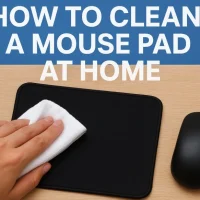 How To Clean a Mouse Pad At Home